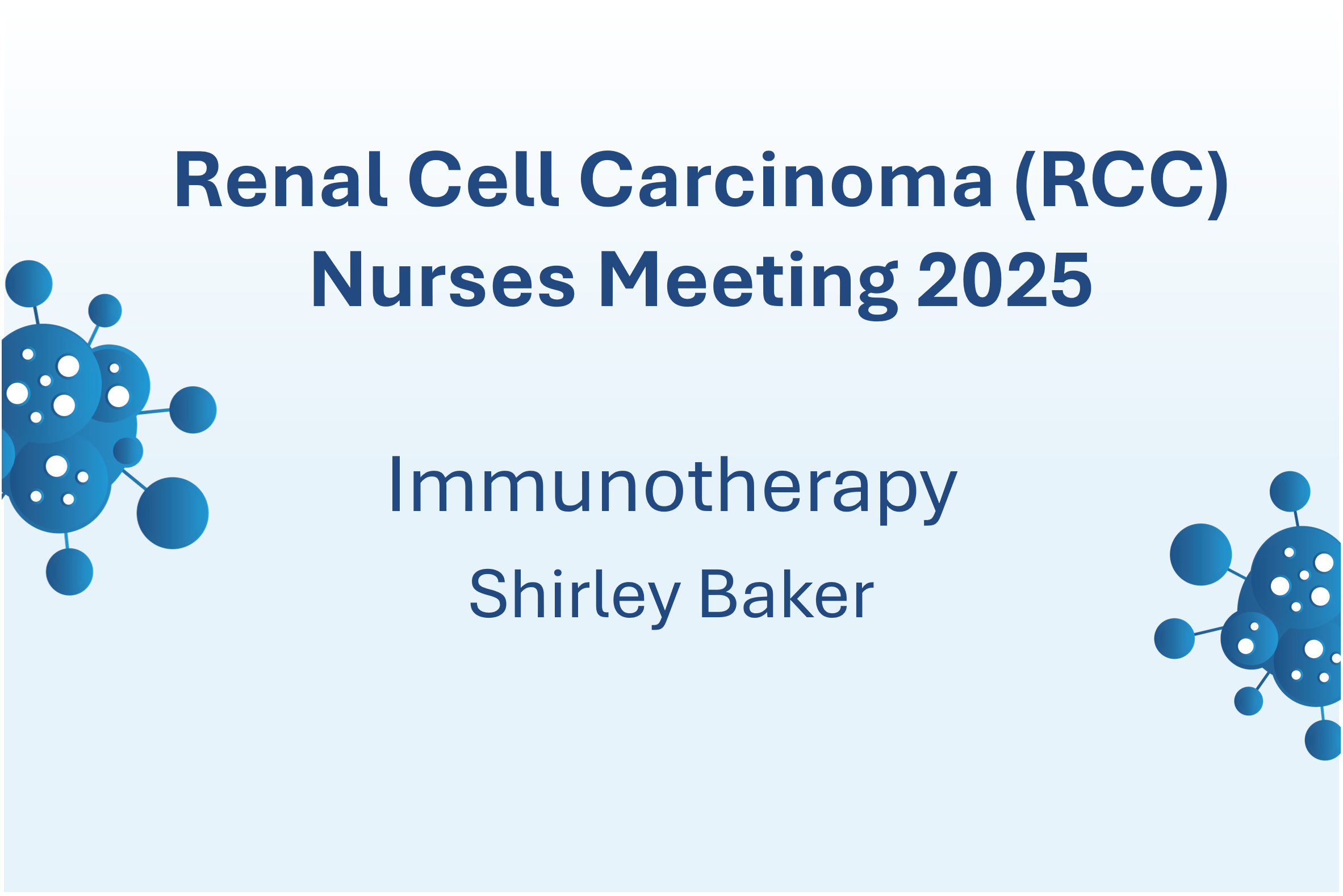 Renal Cell Carcinoma (RCC) Nurse Meeting 2025 Highlights: Immunotherapy in RCC by Shirley Baker