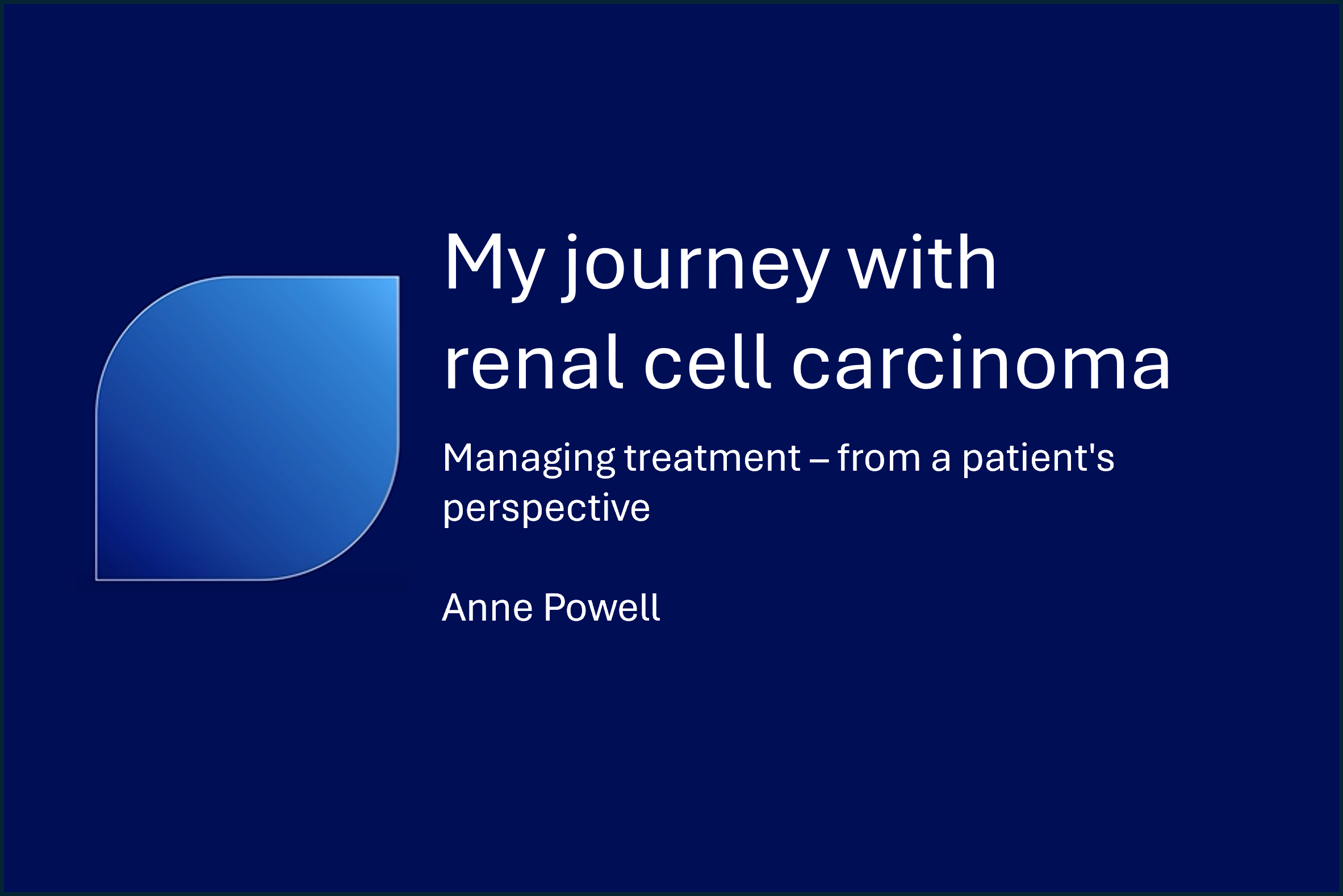 My journey with renal cell carcinoma: Managing treatment – from a patient’s perspective